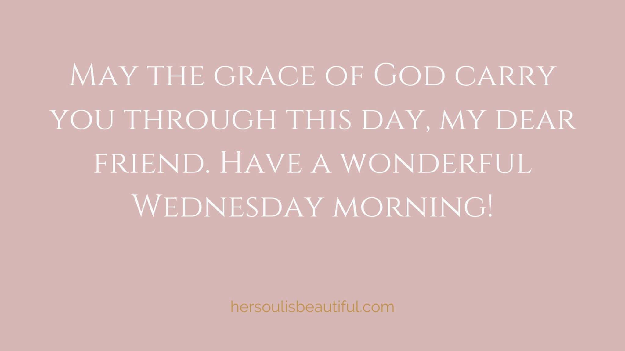 26 Uplifting Wednesday Morning Blessings + 10 Prayers - Her Soul is ...